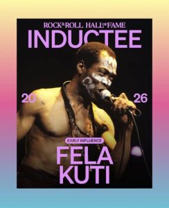 Fela-Inducted-into-the-Rock-and-Roll-Hall-Of-Fame2026