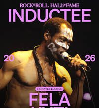 FELA TO BE INDUCTED INTO THE ROCK AND ROLL HALL OF FAME